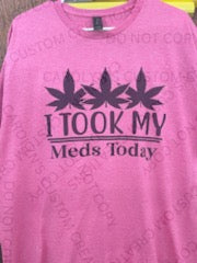 "I Took My Meds Today" T-Shirt