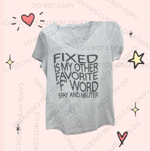 "Fixed is My Other Favorite 'F' Word" V-Neck T-Shirt