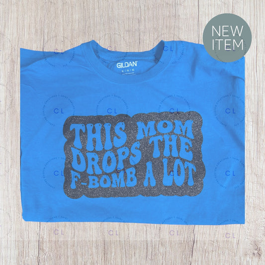 F Bomb Mom t shirt